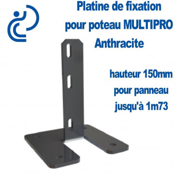 Platine de fixation pour Poteau MULTIPRO Anthracite Hauteur 150mm