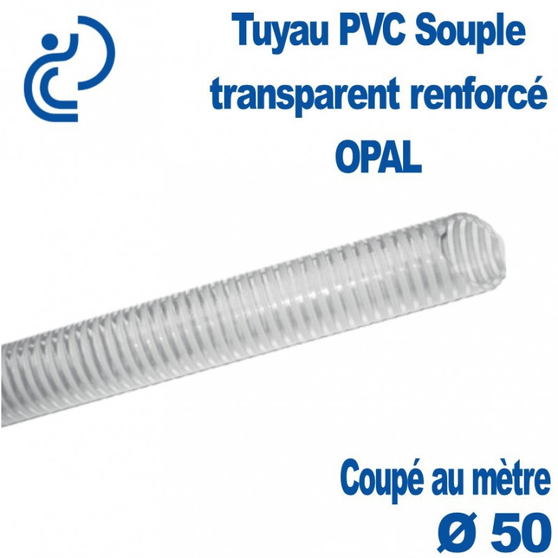 Tuyau PVC Souple Renforcé Transparent Ø50 OPAL coupé au mètre