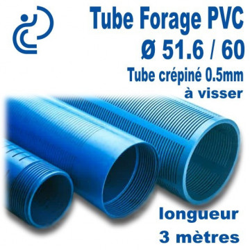 Tube Forage PVC 51.6/60 Crépiné 0.5 A visser longueur 3ml