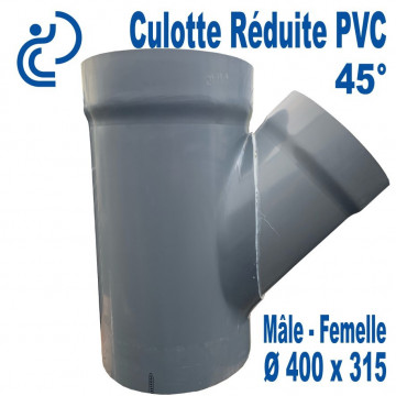 Culotte Réduite Branchement Simple 45° 400x315 PVC à coller MF