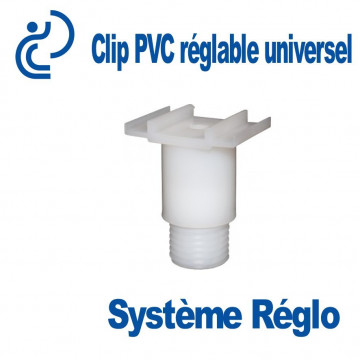 Clip PVC réglable universel pour Système Réglo