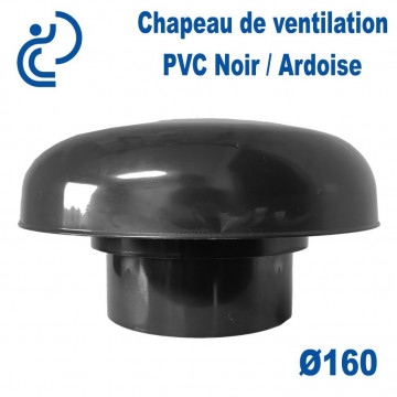 Chapeau de Ventilation Ø160 PVC Noir (Ardoise)