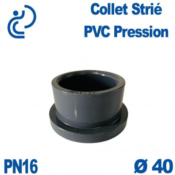 Collet Strié Ø40 PN16 PVC Pression