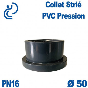 Collet Strié Ø50 PN16 PVC Pression