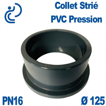 Collet Strié D125 PN16 PVC Pression