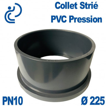 Collet Strié Ø225 PN10 PVC Pression