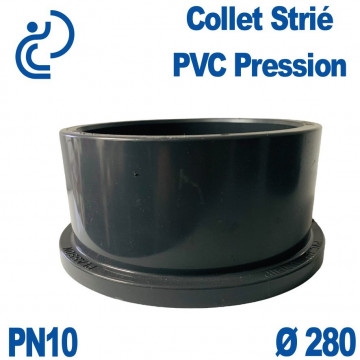 Collet Strié Ø280 PN10 PVC Pression