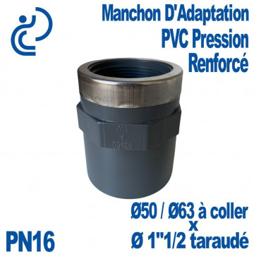 Manchon d'Adaptation PVC Pression Renforcé Ø50/63 à Coller x 1"1/2 Taraudé PN16