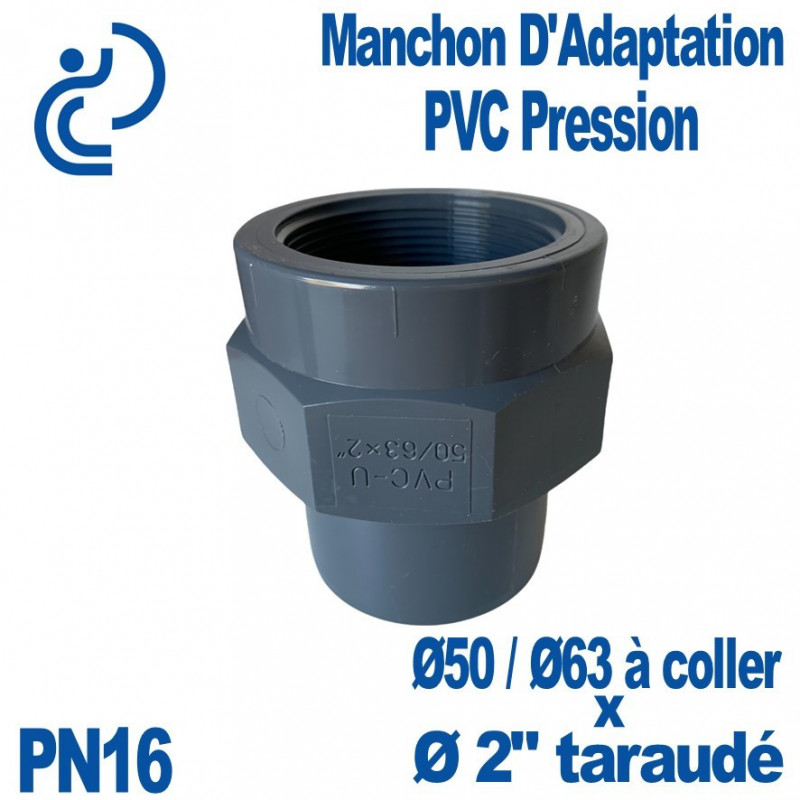 Manchon d'Adaptation PVC Pression Ø50/63 à Coller x 2 Taraudé PN16