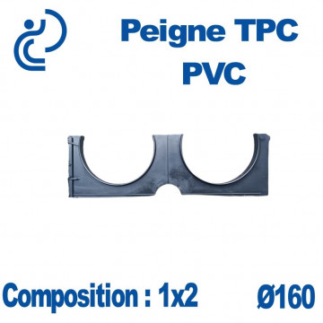 PEIGNE PVC/TPC SIMPLE 1X2 DIAMÈTRE 160
