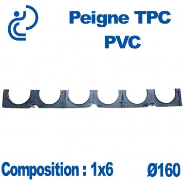 PEIGNE PVC/TPC SIMPLE 1X6 DIAMÈTRE 160