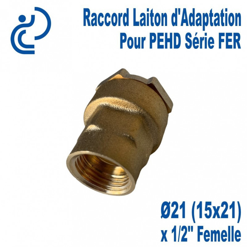 Raccord Laiton d'Adaptation pour PEHD SERIE FER Ø21 (15x21) sortie Femelle  1/2