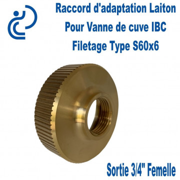 Raccord d'adaptation Laiton Pour Vanne IBC Filetage S60x6 sortie Femelle 3/4"