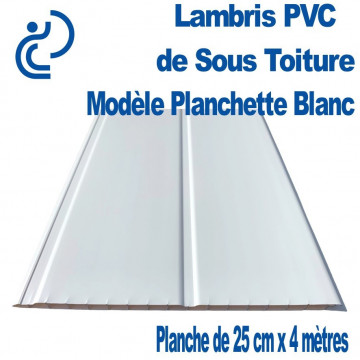Lambris PVC de Sous Toiture Blanc 2 frises Aspect Planchette en 25cmX4ml
