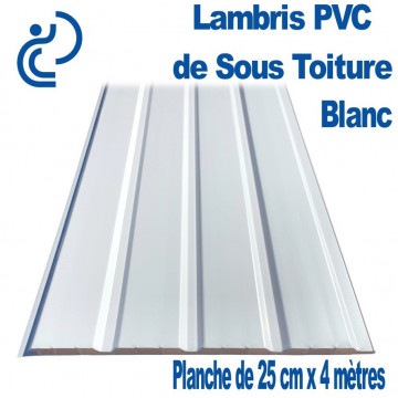 LAMBRIS PVC DE SOUS TOITURE BLANC planches de 25cmX4ml