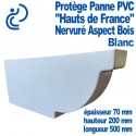 PROTEGE PANNE "Hauts de France" PVC BLANC nervuré bois ep 70 Lg 500 ht 200mm
