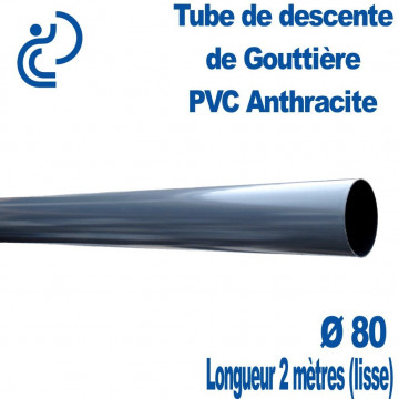Tube de Descente de Gouttière PVC Ø80 ANTHRACITE longueur de 2ml (lisse)