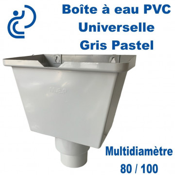 Boîte à Eau PVC Universelle GRIS PASTEL pour descentes Ø80/100