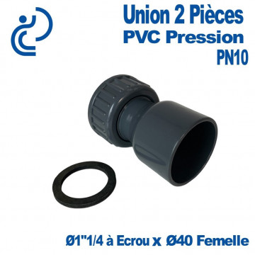 Union 2 Pièces PVC Pression Ø40 Femelle à Coller x Ø1"1/4 Femelle à Ecrou + Joint