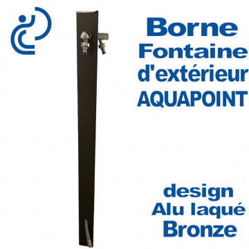 Borne Fontaine d'Extérieur AQUAPOINT 1200 Finition Alu laqué Bronze
