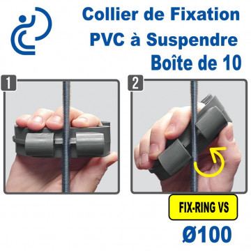 Collier de Fixation PVC à suspendre FIX RING VS pour tube Ø100 (boîte de 10 pièces)