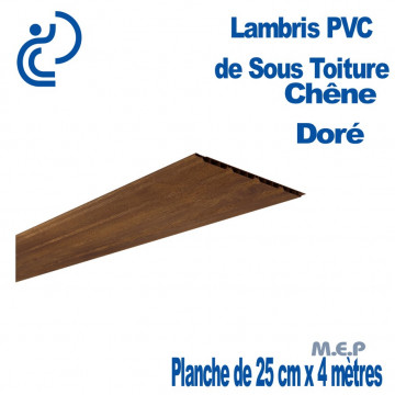 LAMBRIS PVC DE SOUS TOITURE CHENE planches de 25cmX4ml