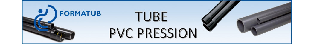 Tube PVC Pression en longueur de 1 mètre